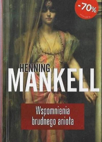 Henning Mankell - Wspomnienia brudnego anioła