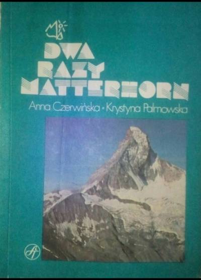 Anna CZerwińska, Krystyna Palmowska - Dwa razy Matterhorn