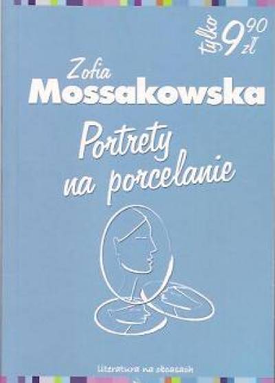 Zofia Mossakowska - Portrety na porcelanie