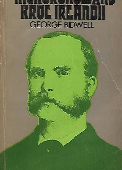 George Bidwell - Niekoronowany król Irlandii. Życiorys Karola Stewarta Parnella