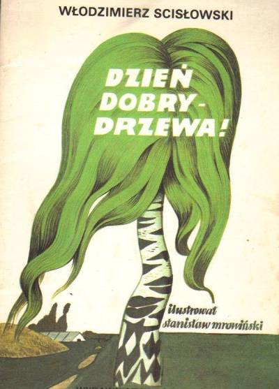 Włodzimierz Scisłowski - Dzień dobry - drzewa!