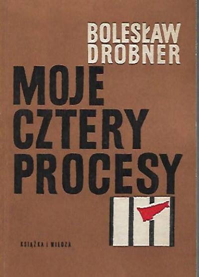 Bolesław Drobner - Moje cztery procesy