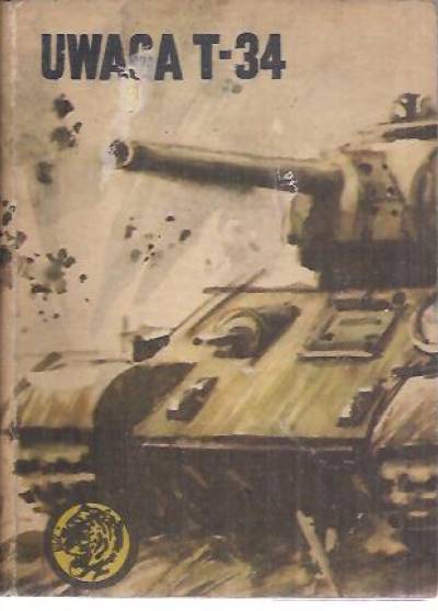 Janusz Magnuski - Uwaga T-34 (żółty tygrys)