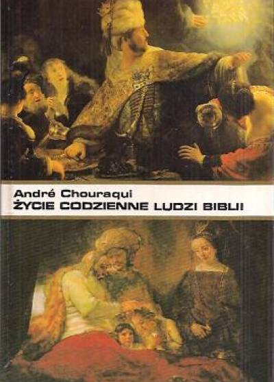 Andre Chouraqui - Życie codzienne ludzi Biblii