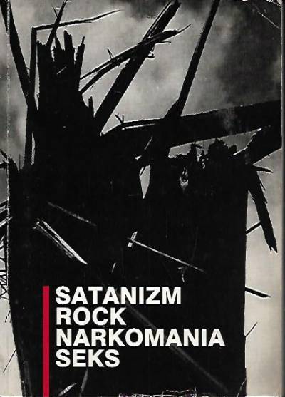 red. A. J. Nowak OFM - Satanizm, rock, narkomania, seks