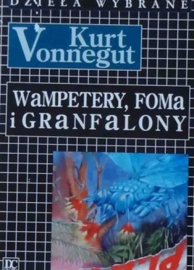 Kurt Vonnegut - Wampetery, foma i granfalony