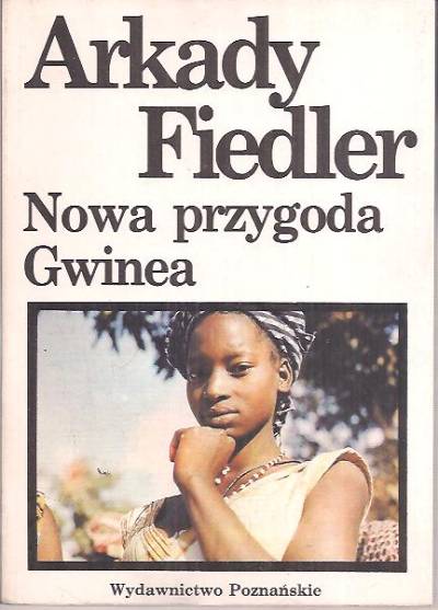 Arkady Fiedler - Nowa przygoda - Gwinea