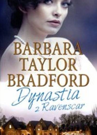 Barbara Taylor Bradford - Dynastia z Ravenscar