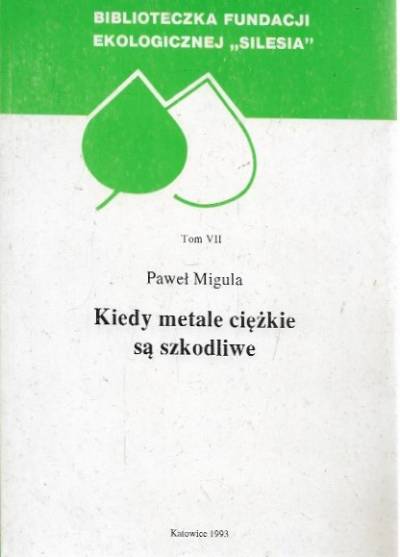 PAweł Migula - Kiedy metale ciężkie są szkodliwe