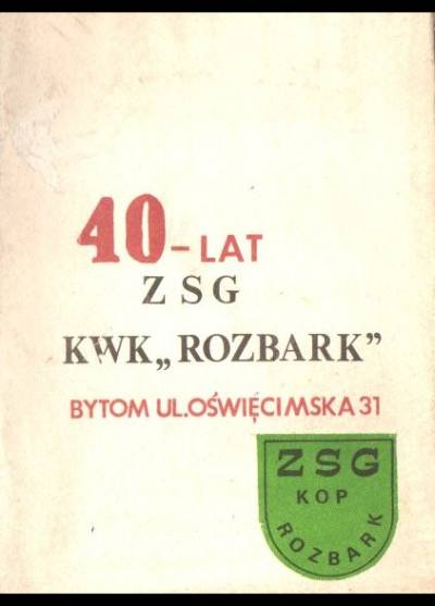 40 lat ZSG KWK Rozbark, Bytom, ul. Oświęcimska 31