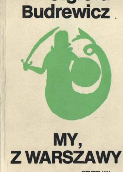 Olgierd Budrewicz - My, z Warszawy