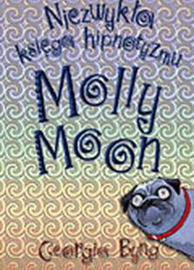Georgia Byng - Niezwykła księga hipnotyzmu Molly Moon