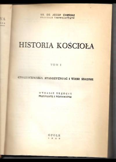 Józef Umiński - Historia Kościoła. Tom I. Chrześcijańska starożytność i wieki średnie  (wyd. 1949)