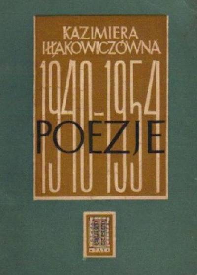 Kazimiera Iłłakowiczówna - Poezje 1940-1954