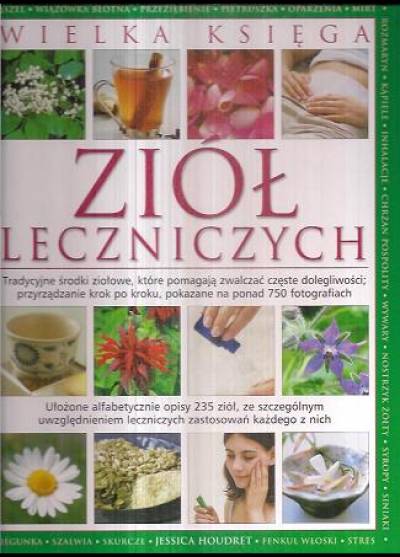 Jessica Houdret - Wielka księga ziół leczniczych