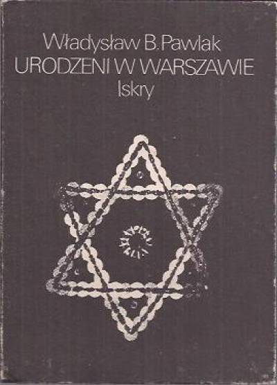 Władysław B. Pawlak - Urodzeni w Warszawie