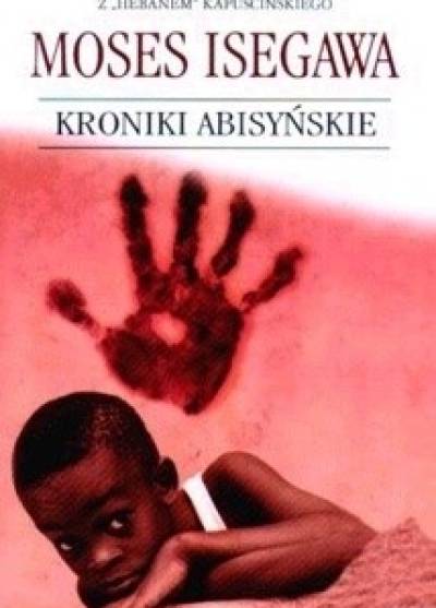 Moses Isegawa - Kroniki abisyńskie