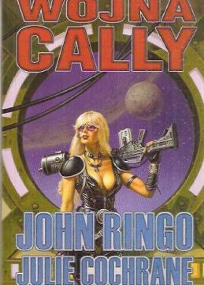 John Ringo, Julie Cochrane - Wojna Cally