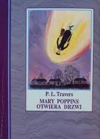 P.L. Travers - Mary Poppins otwiera drzwi