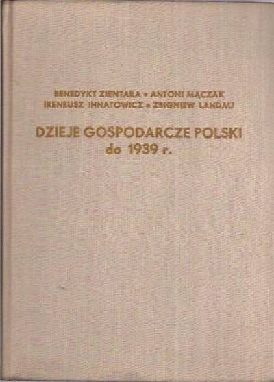 Zientara, Mączak, Ihnatowicz, Landau - Dzieje gospodarcze Polski do 1939 r. 
