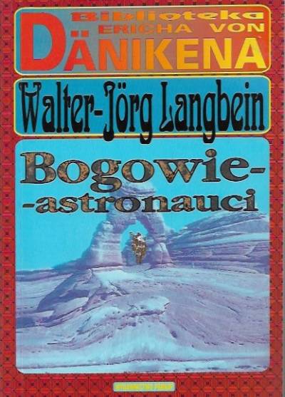 Walter-Jorg Langbein - Bogowie-astronauci