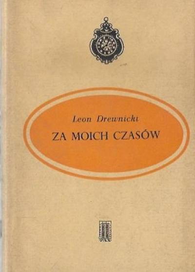 Leon Drewnicki - Za moich czasów