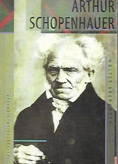 Walter Abendroth - Arthur Schopenhauer