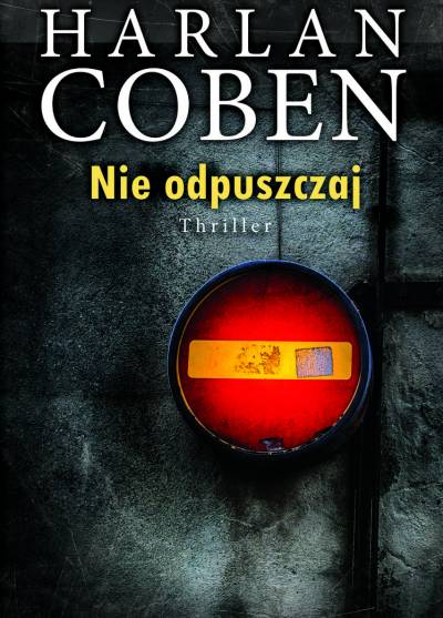Harlan Coben - Nie odpuszczaj