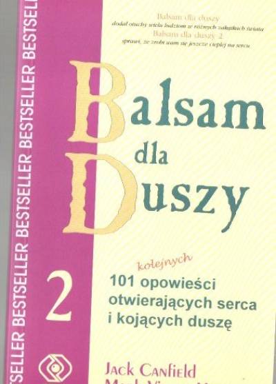 Canfield, Hansen - Balsam dla duszy 2. 101 kolejnych opowieści otwierających serca i kojących duszę