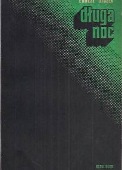 Ernest Dyczek - Długa noc