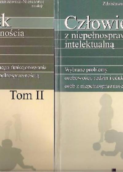 red. Zdzisława Janiszewska-Nieścioruk - Człowiek z niepełnosprawnością intelektualną. Tom 1 i 2