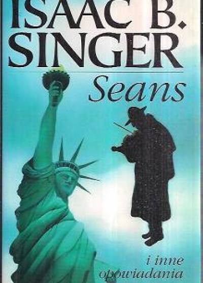 Isaac B. Singer - Seans i inne opowiadania