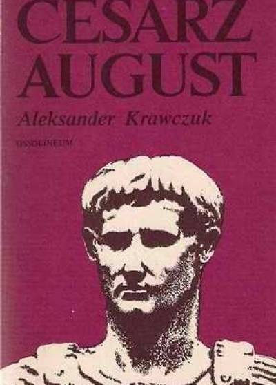 Aleksander Krawczuk - Cesarz August