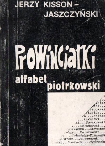 Jerzy Kisson-Jaszczyński - Prowincjałki. Alfabet piotrkowski