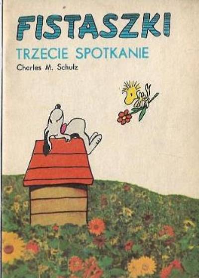 Charles M. Schulz - Fistaszki. Trzecie spotkanie