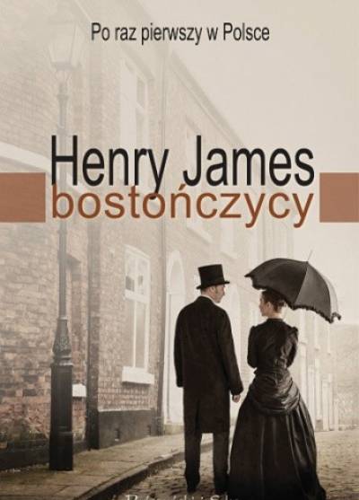 Henry James - Bostończycy