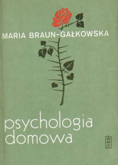 Maria Braun-Gałkowska - Psychologia domowa